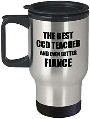 Чаша за пътуване CCD Teacher Fiance Забавна Идея за Подарък За Булката И Младоженеца, Вдъхновяваща Шега С Кляпом, най-Добрата И Дори